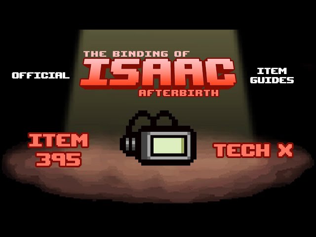 Official TBOI Item Guides No. 395: Tech X