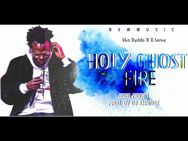 Holy Ghost Fire - Eko Dydda x DSense (Official Audio)
