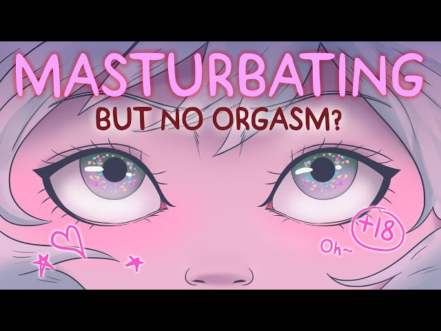 What Happens If You Masturbate and Don’t Orgasm