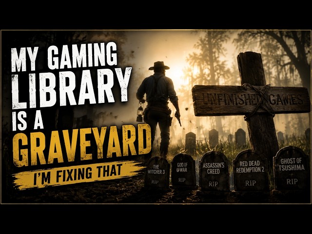 My Gaming Library Is a Graveyard I'm Fixing That