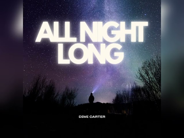 Dimi Carter - All Night Long (Official Audio)