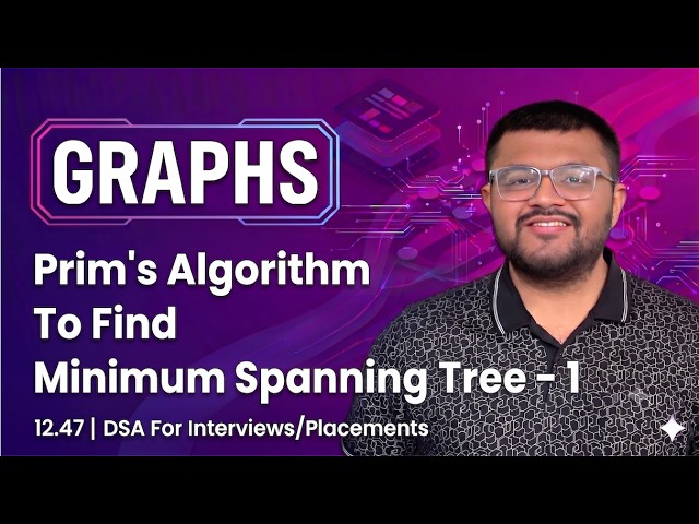 12.47 Prim's Algorithm To Find Minimum Spanning Tree