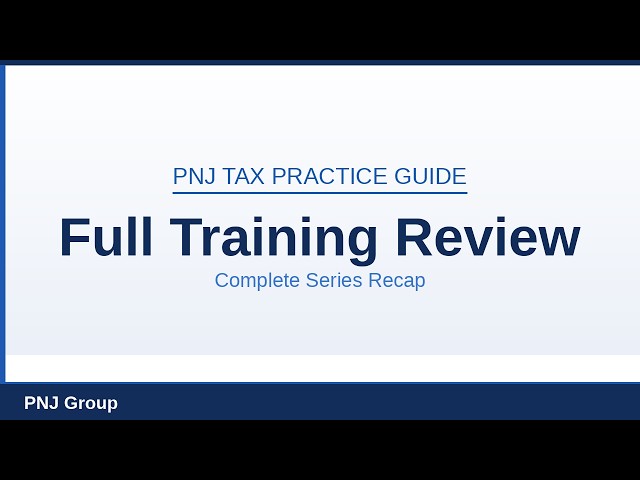 Complete Series Recap: PNJ Tax Practice Guide | Full Training Review