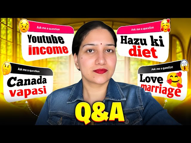 Question- Answer 🤭❤️| Youtube income, Love Marriage, Canada vapasi🥳