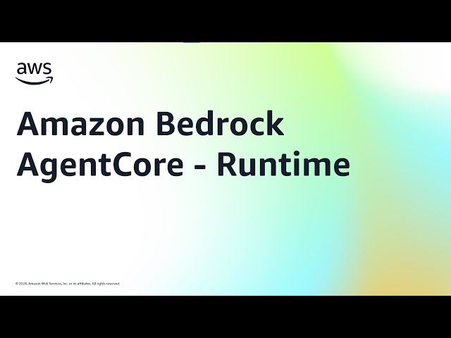 Amazon Bedrock AgentCore - Runtime | Amazon Web Services