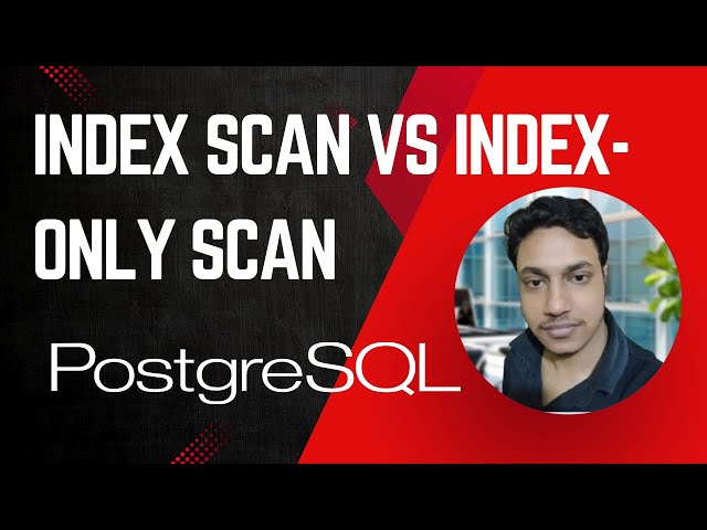 PostgreSQL Index Scan vs Index-Only Scan | Real Examples, Performance Tips & EXPLAIN ANALYZE Guide