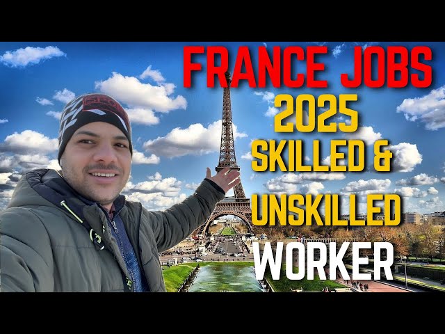 France Jobs 2025  🇫🇷 | Skilled & Unskilled Jobs for Indians! | France Visa sponsored High Salary !