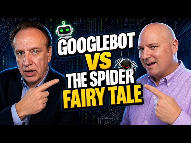 Googlebot vs the Spider Fairy Tale