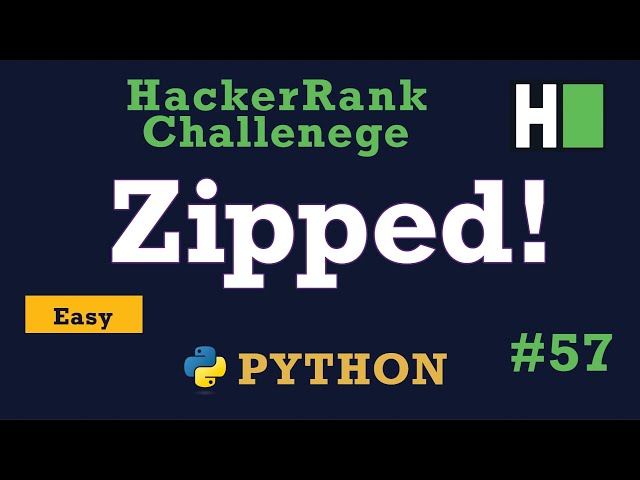 57. Zipped!: Hackerrank | Python Solution Explained