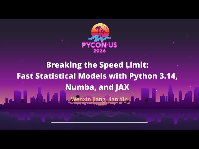 Breaking the Speed Limit: Fast Statistical Models with Python 3.14...- Wenxin Jiang & Jian Yin