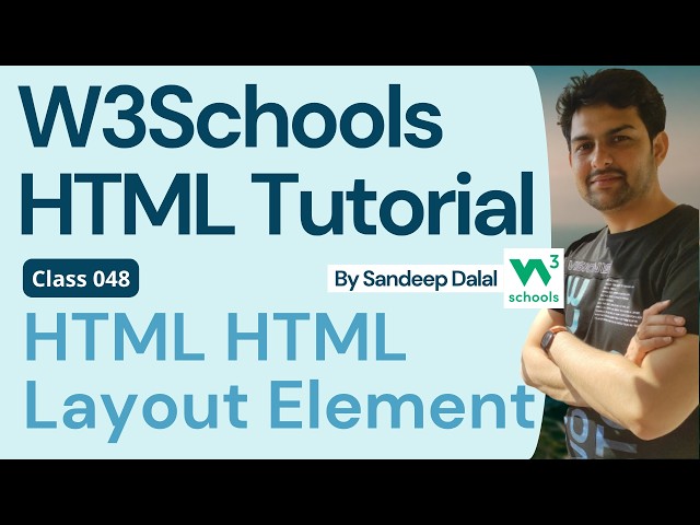 W3Schools • W3Schools HTML • W3Schools HTML Tutorial • Class 048 • W3Schools HTML Layout Element