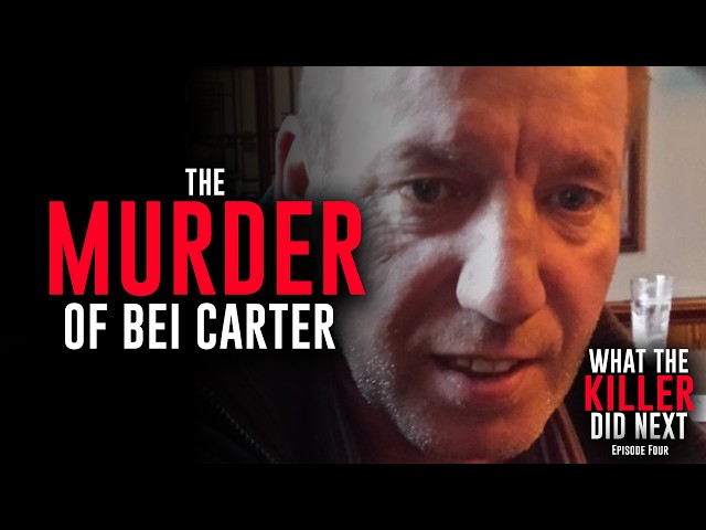 He Checked Into Her B&B — Then Murdered Her | Bei Carter | Ep 4 | What The Killer Did Nex