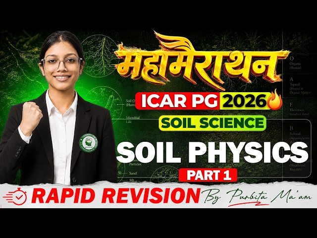 ICAR PG 2026: Soil Physics (Part-1) MAHAMARATHON 🔥| Rapid Revision by Purbita Ma'am