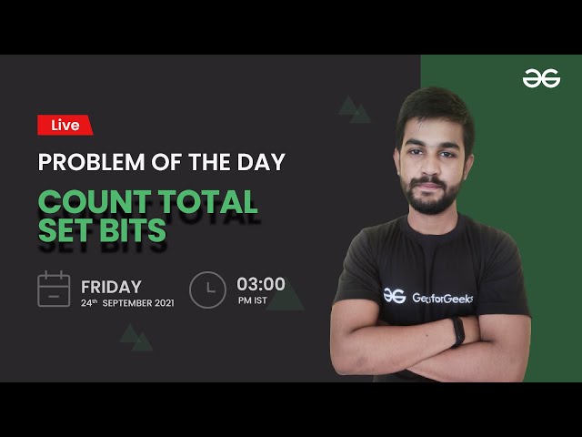 Count total set bits | Problem of the Day 23/09/21 | Siddharth Hazra