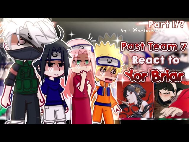 — 🦊🔥(PAST) Team 7 react to Yor briar as kakashi wife✨️⁉️ [] Naruto React [] PART 1/1