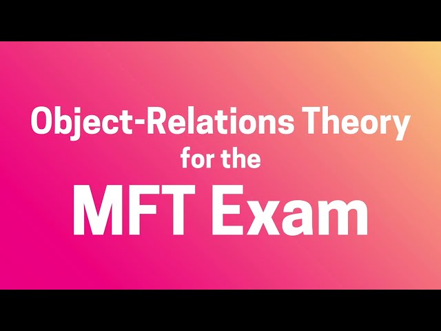 Object Relations Theory Explained (MFT Exam Crash Course + Key Concepts You MUST Know)