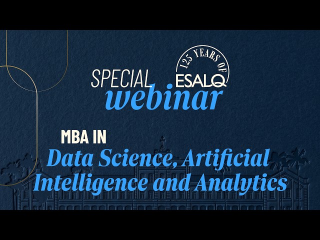 MBA in Data Science, AI & Analytics: Live Q&A | ESALQ 125 Years Webinar