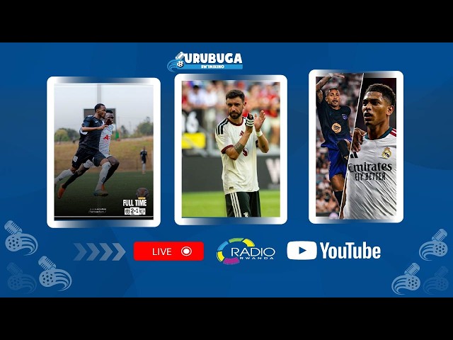 🔴LIVE:#URUBUGARWIMIKINO: APR FC yitwaye neza | Man U yatangiye nabi | Barca na Real Madrid zatsinze