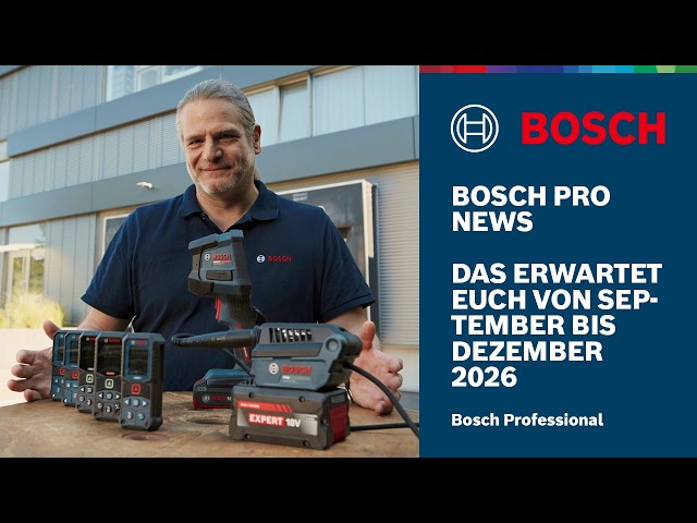 Bosch PRO News - Folge 1: Unsere Neuheiten von September bis Dezember 2026