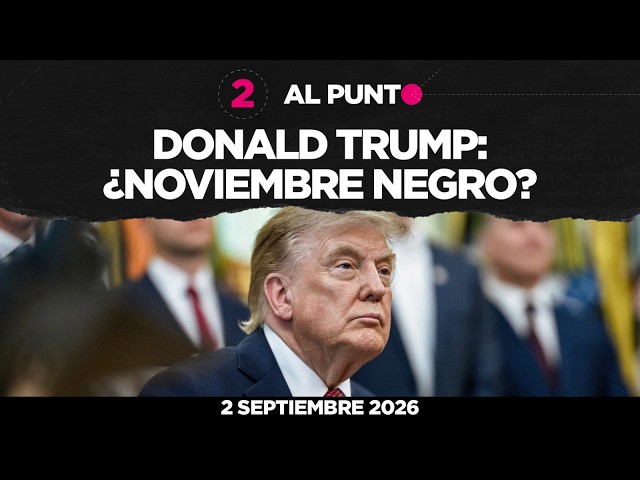 Al Punto | Donald Trump: A dark November?