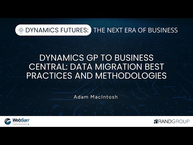 Dynamics GP to Business Central   Data Migration Best Practices and Methodologies