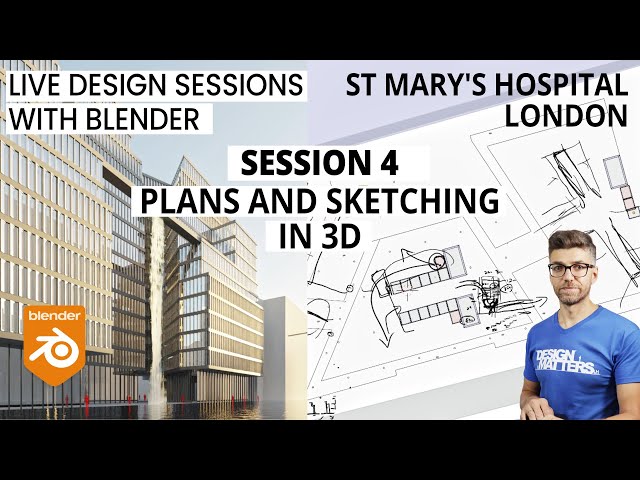 Session 4 sketching in plans in 3d - St. Mary's Hospital London. Live design sessions with Blender