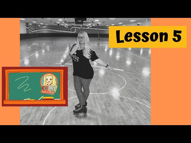 Lesson #5 - Roller Skating - Bubbles & Scissors