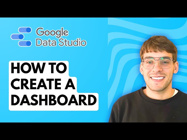 How to Create a Dashboard in Google Data Studio [2026 Full Guide]