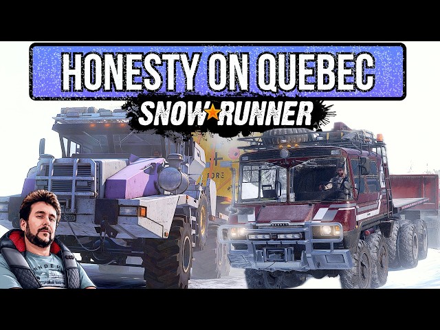 I'll be Honest About Quebec | Snowrunner | Review |