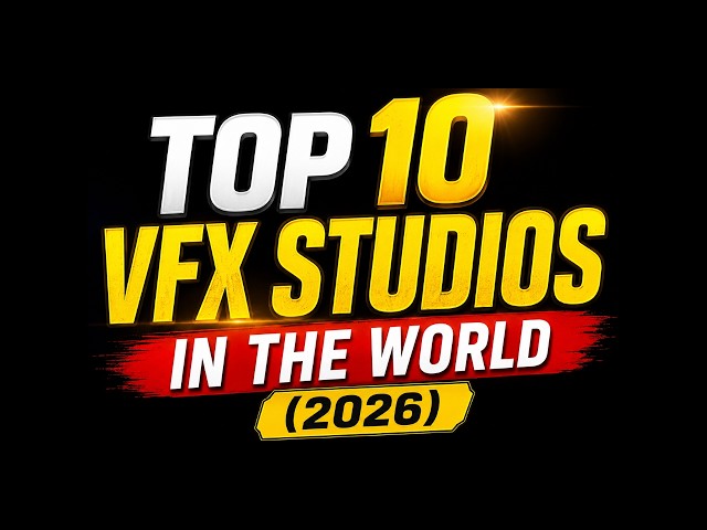 Top 10 VFX Studios in the World 2026