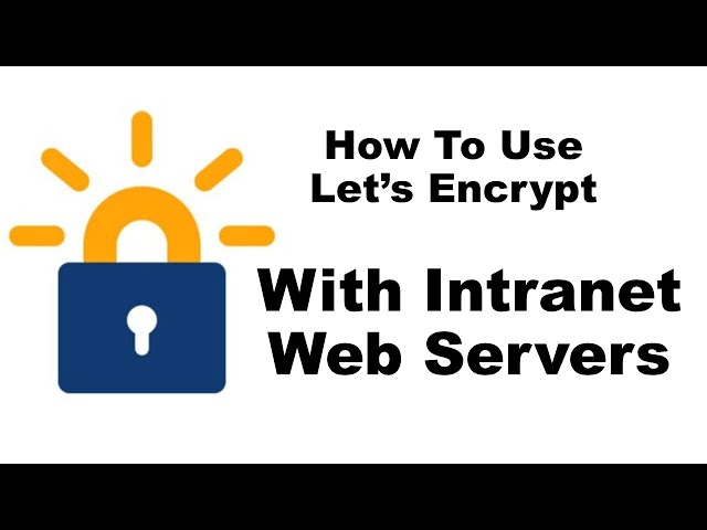 Using Let's Encrypt with Intranet (aka private) Servers