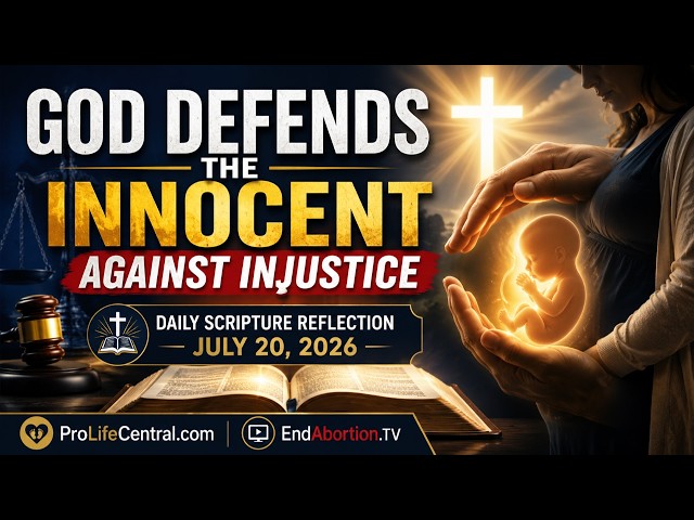 God Defends the Innocent Against Injustice | Daily Scripture Reflection – July 20, 2026