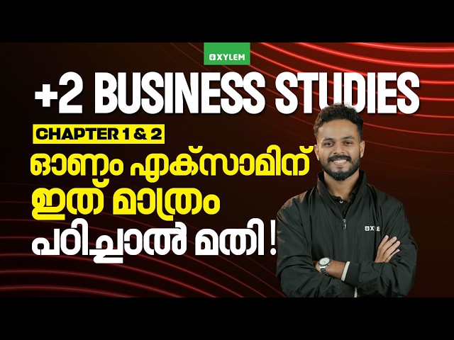 Plus Two Business Studies - Chapter 1 & 2 ഓണം എക്‌സാമിന്‌  ഇത് മാത്രം പഠിച്ചാൽ മതി! | Xylem Commerce