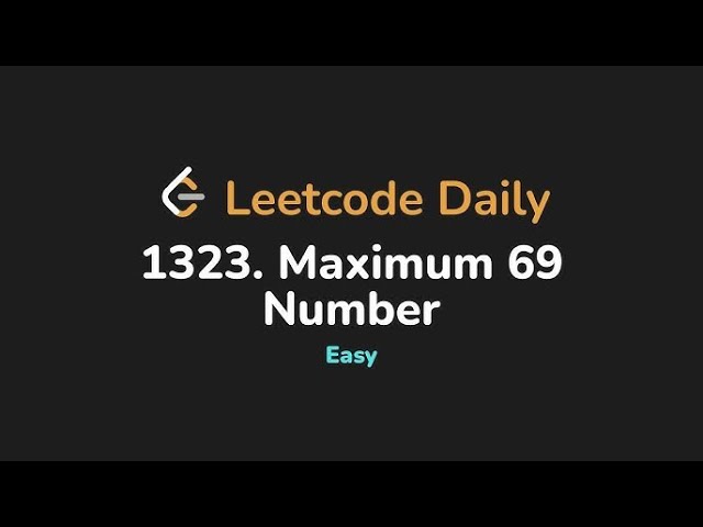 Maximum 69 Number Leetcode  python, java, c++ Day-22