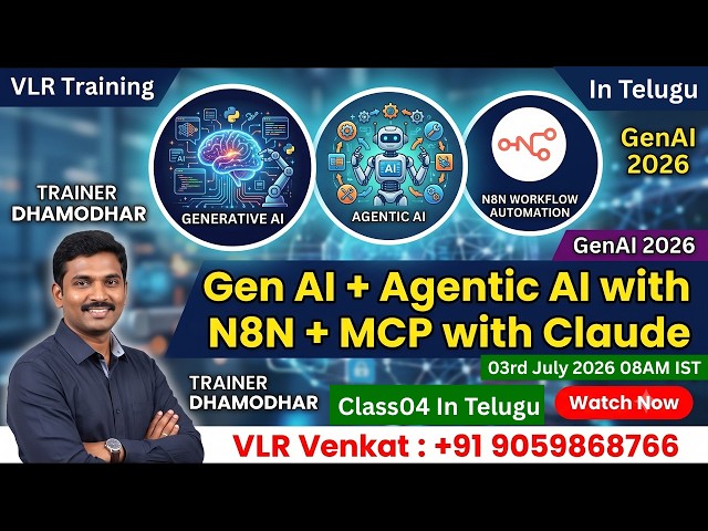 Gen AI + Agentic AI with N8N + MCP with Claude Class04 In Telugu 03rd July 2026 08AM IST