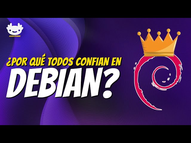 👑 Why is DEBIAN so special for LINUX? | AxoloGeek
