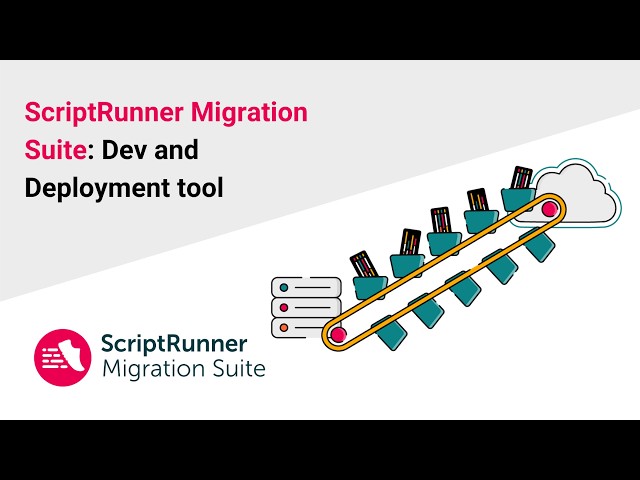 Dev and Deployment tool | ScriptRunner Migration Suite