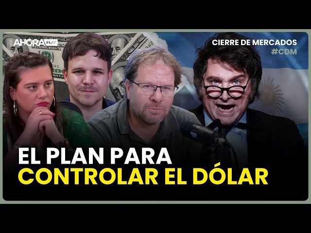 CÓMO CONTROLA MILEI LA SUBA DEL DÓLAR | Carlos Burgueño #CierreDeMercados