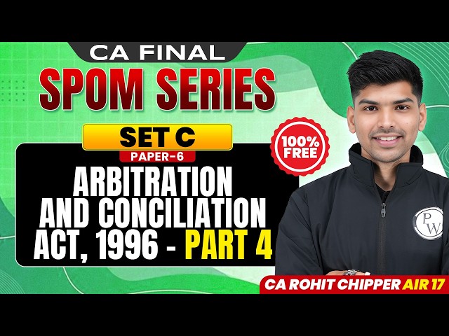 CA Final SPOM SET C: The Arbitration and Conciliation Act, 1996 - Part 4 | Concepts & MCQ | CA Rohit