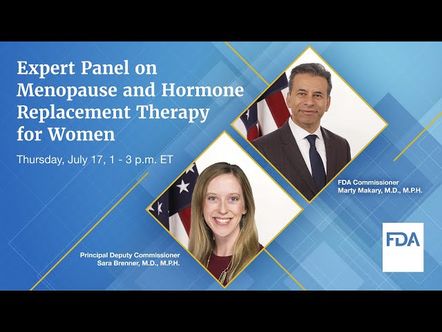 FDA Expert Panel on Menopause and Hormone Replacement Therapy for Women