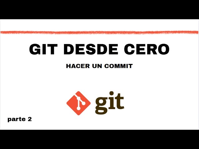 GIT DESDE CERO parte 2 (primer commit)