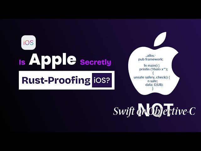 Apple Is Quietly Rewriting iOS (With Rust Inside?)