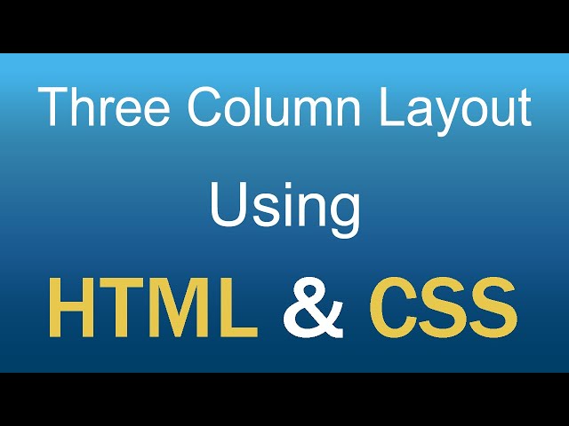 Create Three Column Layout By HTML & CSS || Best HTML Tutorial || 3-Column Layout Tutorial