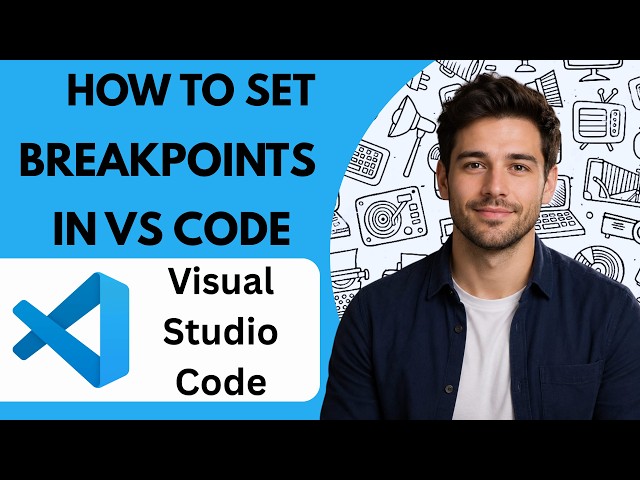 How to Set Breakpoints in VS Code  Full Guide 2026