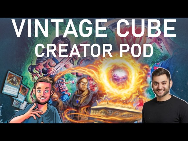 STACKED CREATOR POD! Single Elimination Vintage Cube vs. Ecobaronen, hARAIN, and other crushers! MTG