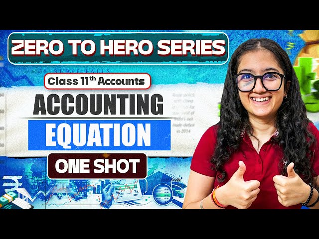 Accounting Equation | Accounts | Class 11th | One Shot | Easy Explanation |