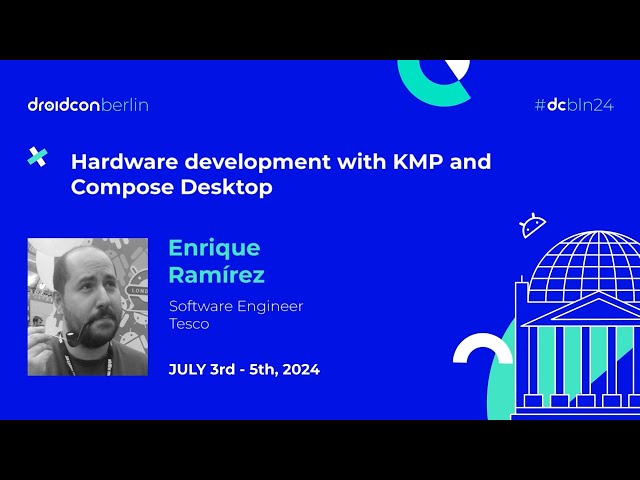 Hardware development with KMP and Compose Desktop - Enrique Ramírez | droidcon Berlin 2024