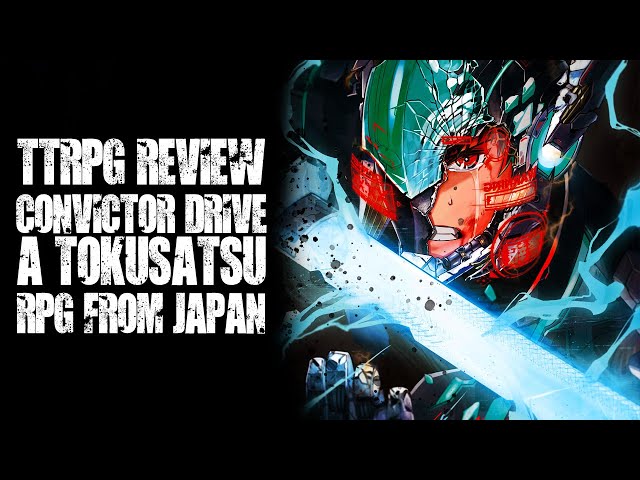 TTRPG REVIEW: Convictor Drive - A Japanese Tokusatsu RPG