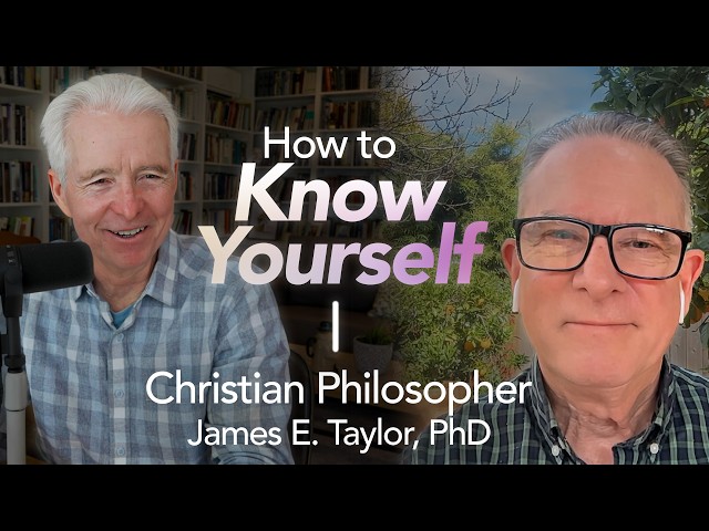The Virtue of Self Knowledge | James Taylor, PhD & John Ortberg, PhD