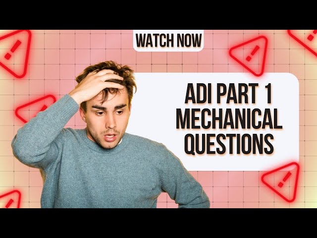 ADI Part 1 Mechanical Knowledge - Will You Pass?